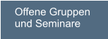 Offene Gruppen  und Seminare