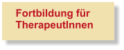 Fortbildung fr  TherapeutInnen